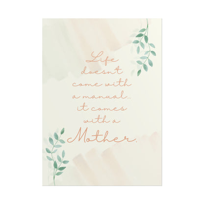 Life Doesn't Come With a Manual, It Comes With a Mother - Fine Art Print