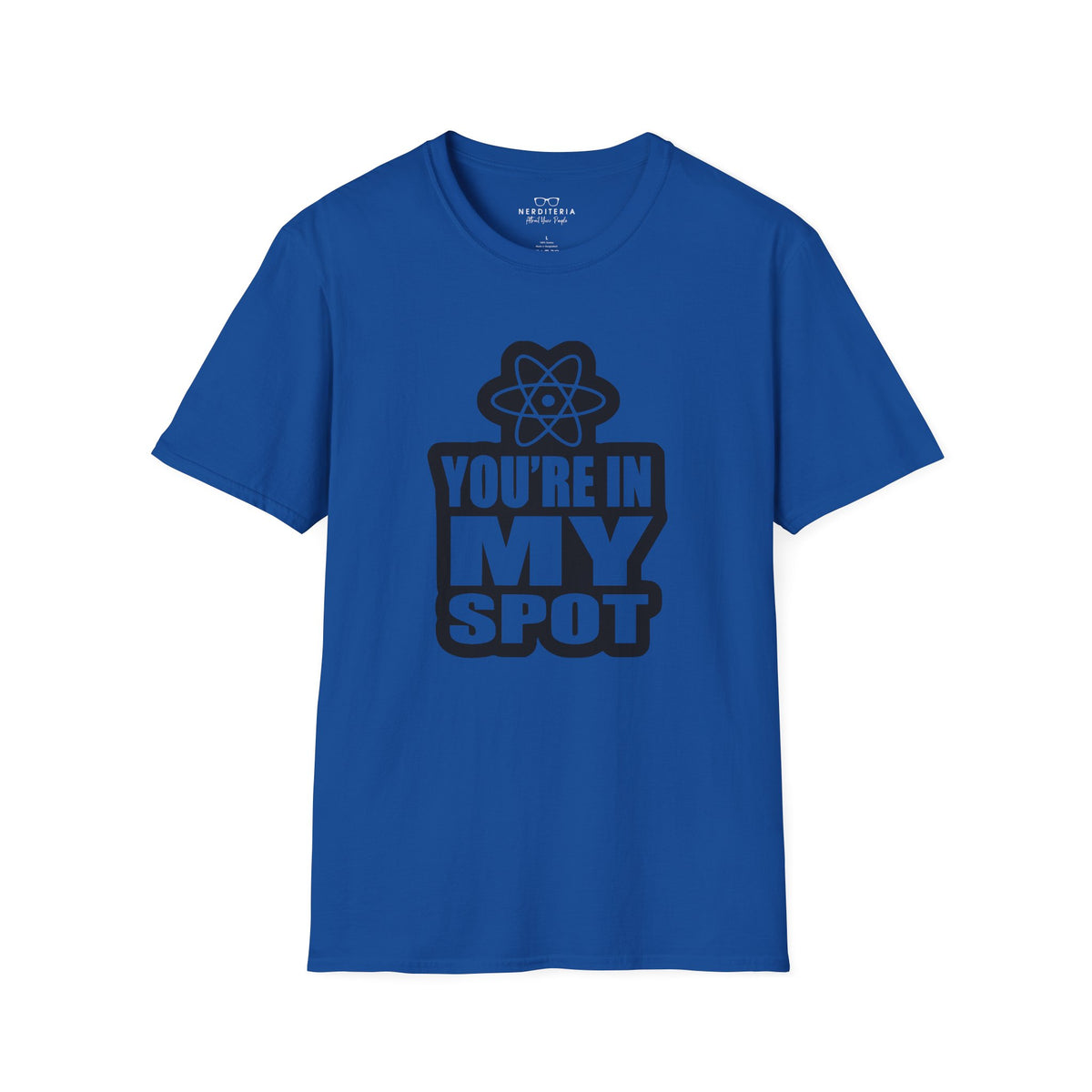 You're In My Spot - Big Bang Theory T-Shirt