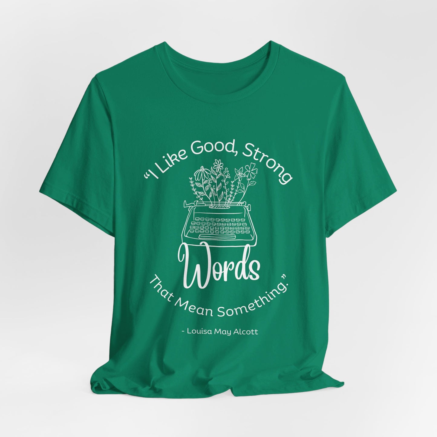 I Like Good Strong Words That Mean Something - Little Women Quote Shirt