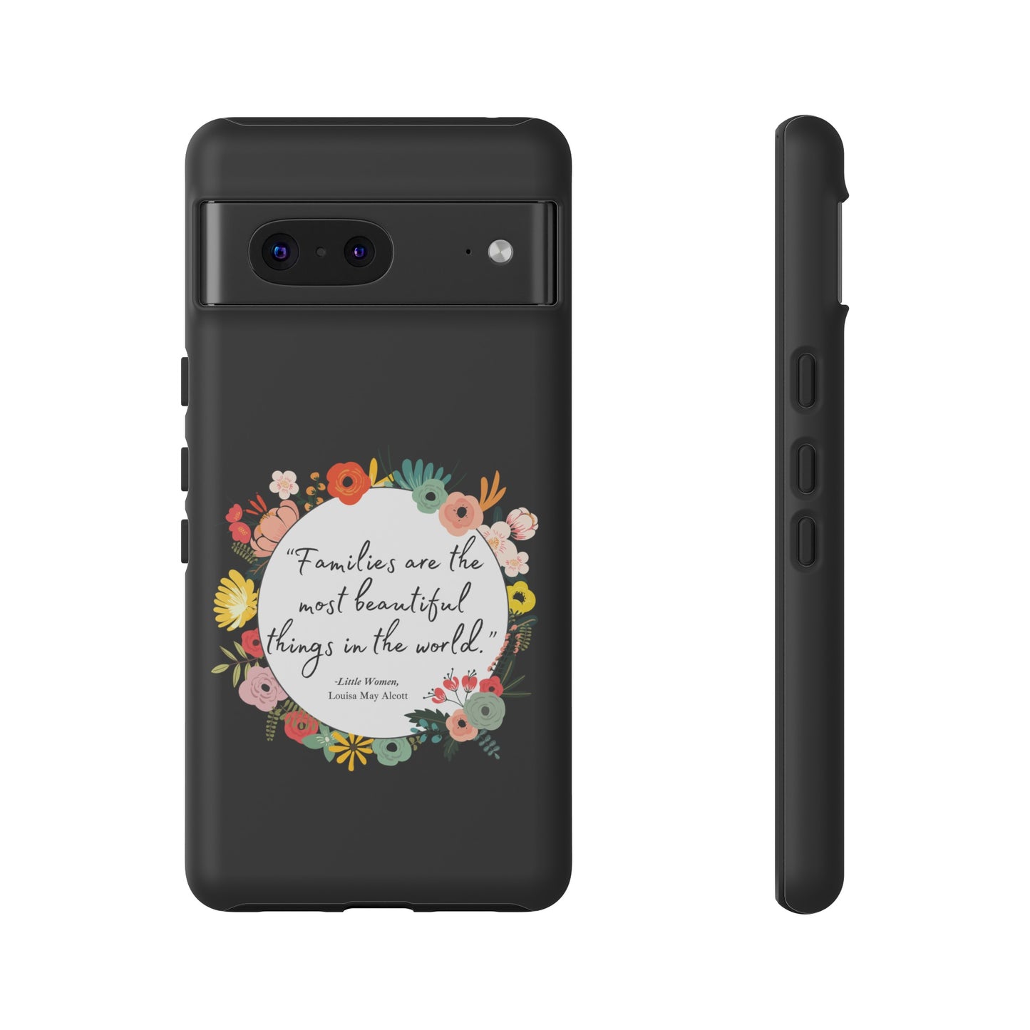 Families Are The Most Beautiful Things Phone Case - Little Women