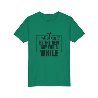 Most Likely to Be the New Guy for a While - Kids' Holiday T-Shirt
