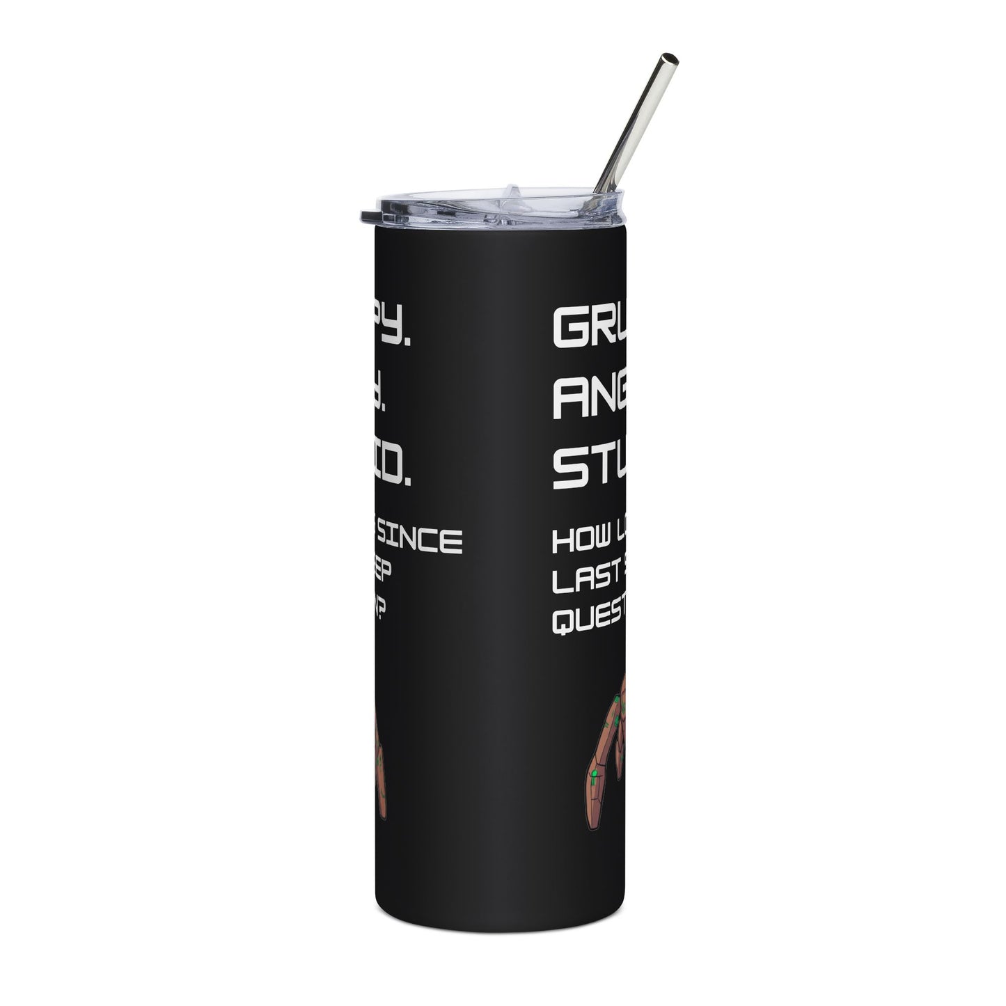 Grumpy Angry Stupid  - Project Hail Mary Stainless Steel 20oz Tumbler