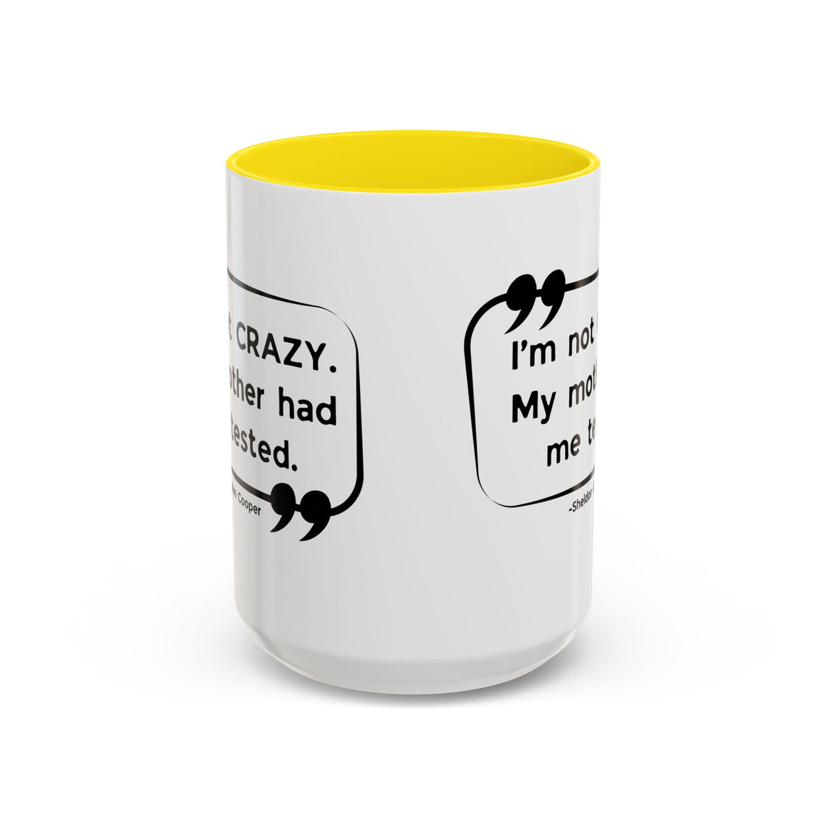 I'm Not Crazy Sheldon Cooper Quote - Big Bang Theory Coffee Mug