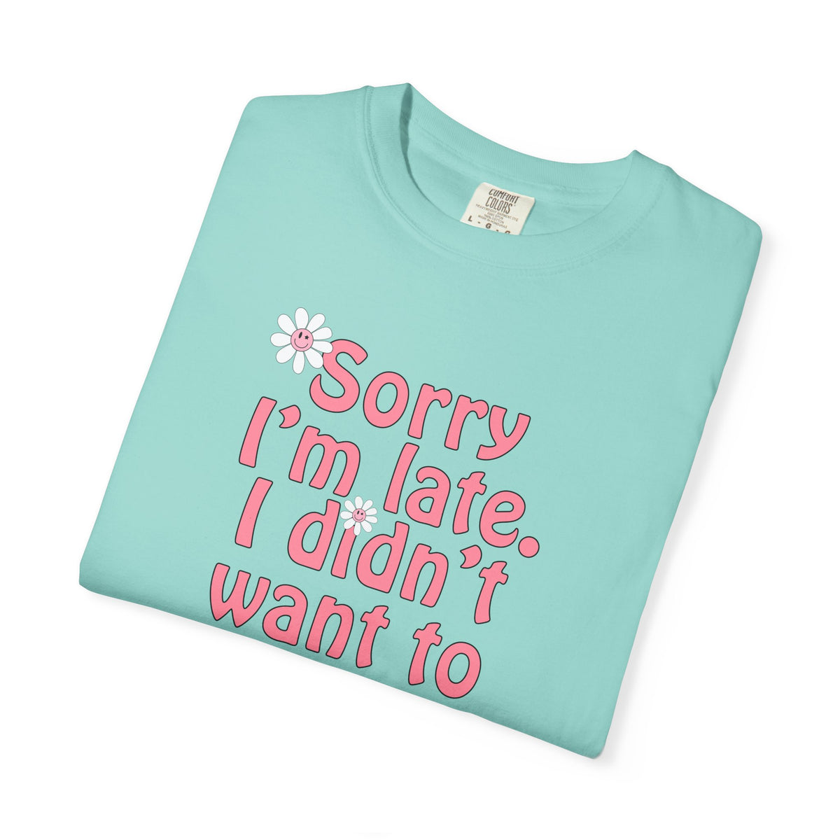 Sorry I'm Late T-shirt - Nerd Stuff