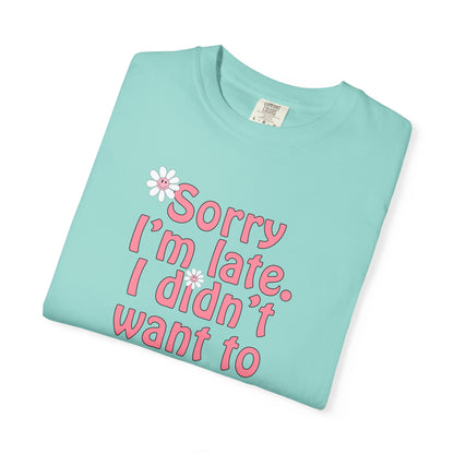 Sorry I'm Late T-shirt - Nerd Stuff