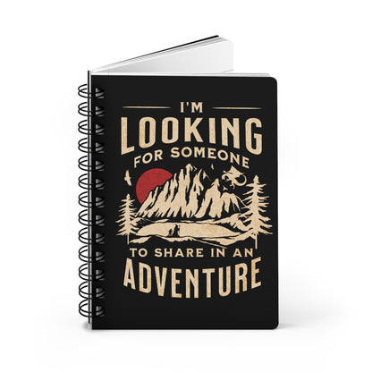 "I'm Looking for Someone to Share in an Adventure" - Lord of the Rings Spiral Notebook
