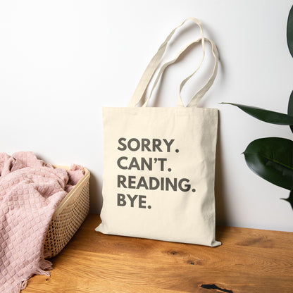 Sorry. Can't. Reading. Bye. Tote Bag - Book Lovers