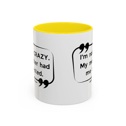 I'm Not Crazy Sheldon Cooper Quote - Big Bang Theory Coffee Mug