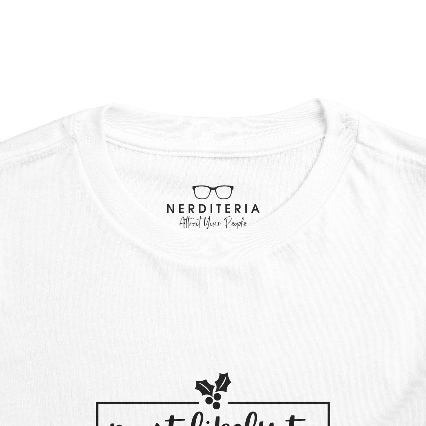Most Likely to Be on the Nice List - Toddler Holiday T-Shirt