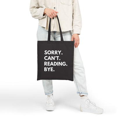 Sorry. Can't. Reading. Bye. Tote Bag - Book Lovers