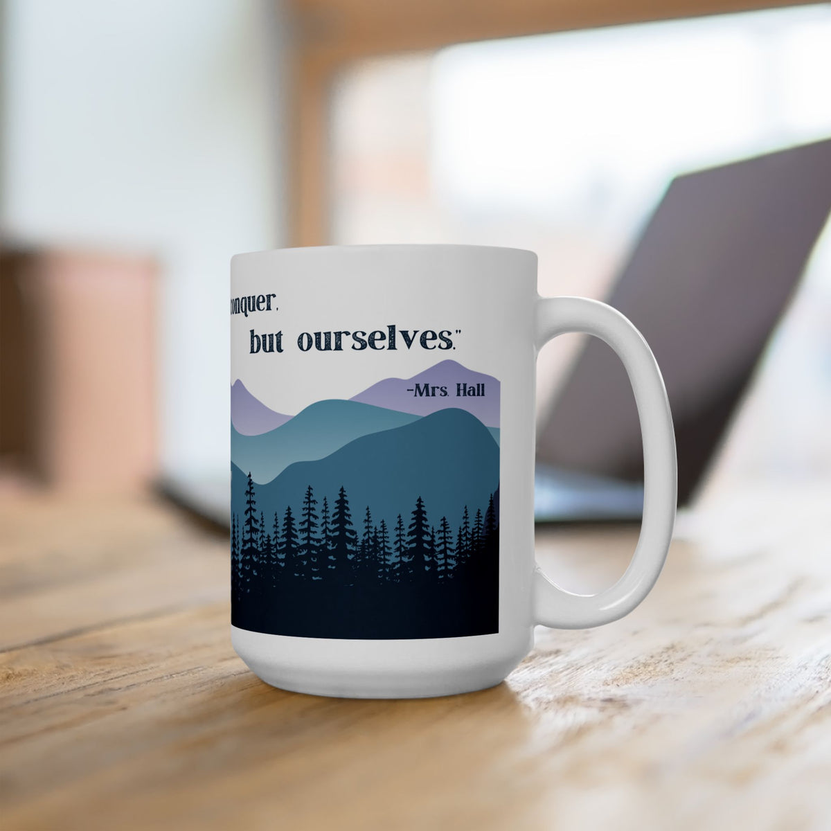 It's Not The Mountain We Conquer But Ourselves - All Creatures Great and Small Ceramic Mug