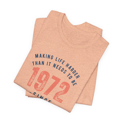 Making Life Harder Than It Needs To Be - Customizable T-shirt