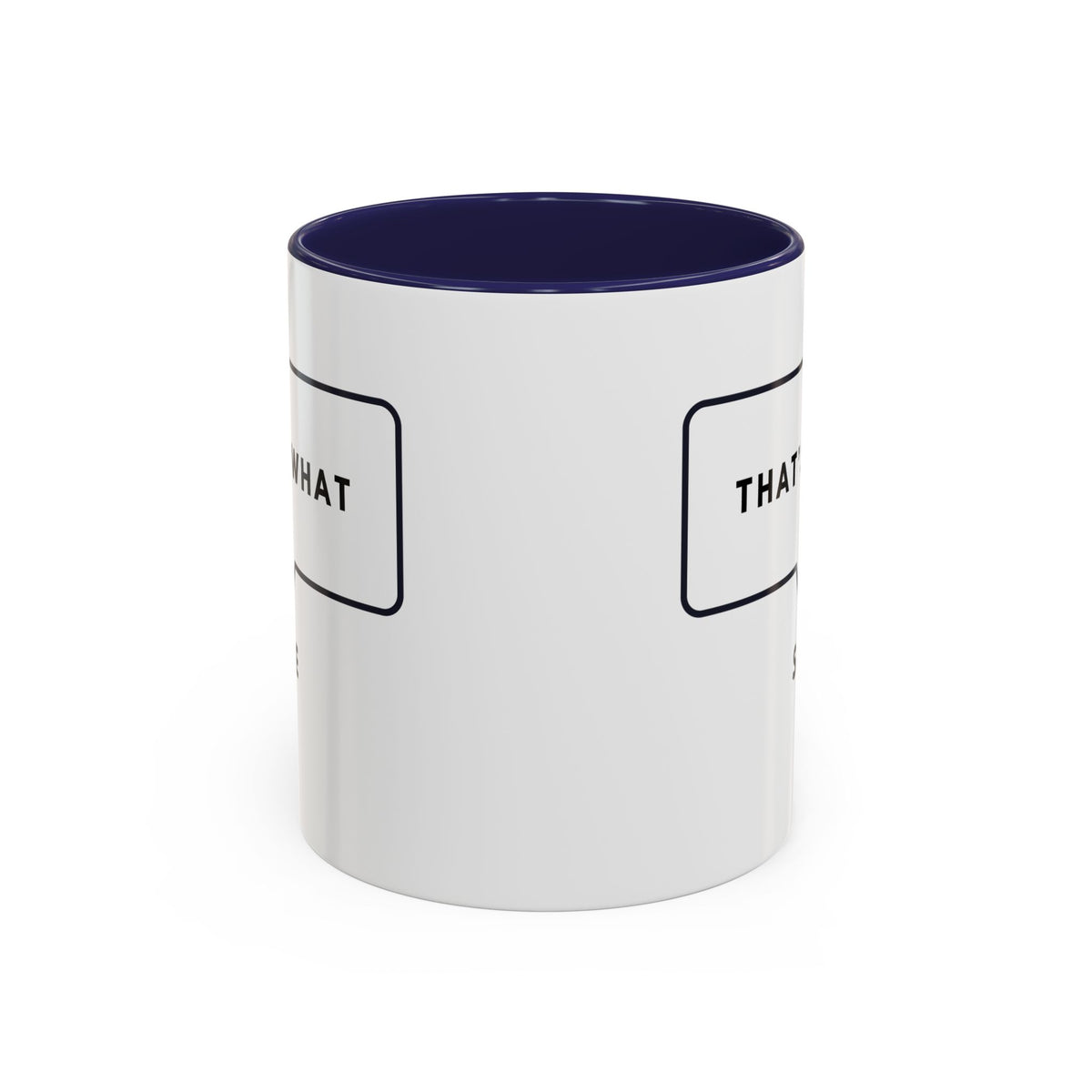 That's What She Said  - The Office Coffee Mug