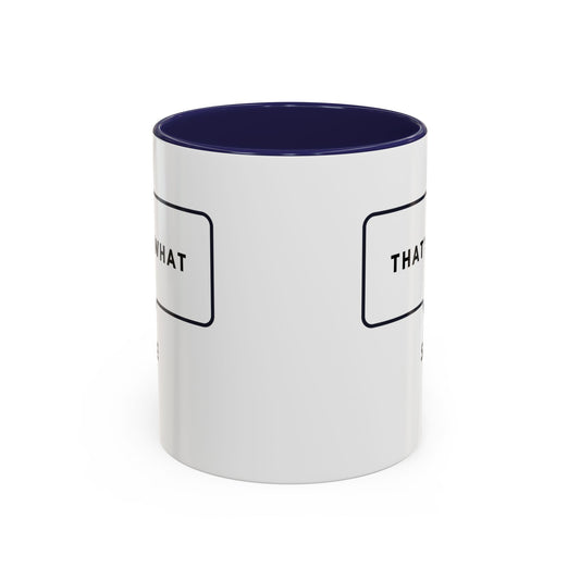 That's What She Said  - The Office Coffee Mug