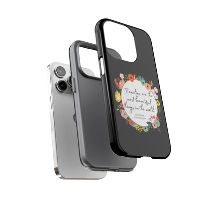 Families Are The Most Beautiful Things Phone Case - Little Women