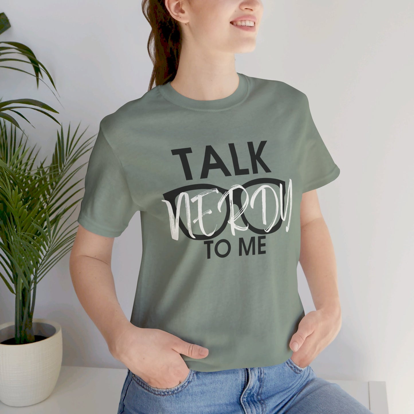 Talk Nerdy To Me - Nerdy T-Shirt