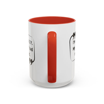 I'm Not Crazy Sheldon Cooper Quote - Big Bang Theory Coffee Mug