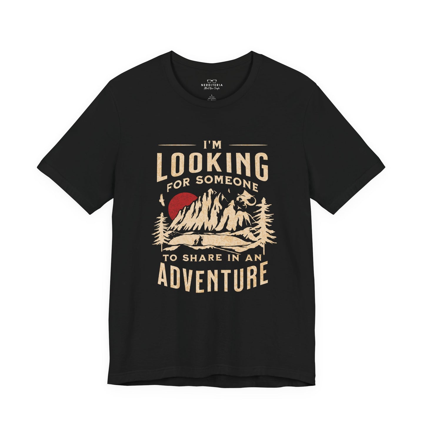 "I'm Looking For Someone To Share In An Adventure" - Lord of the Rings T-Shirt