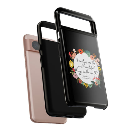 Families Are The Most Beautiful Things Phone Case - Little Women