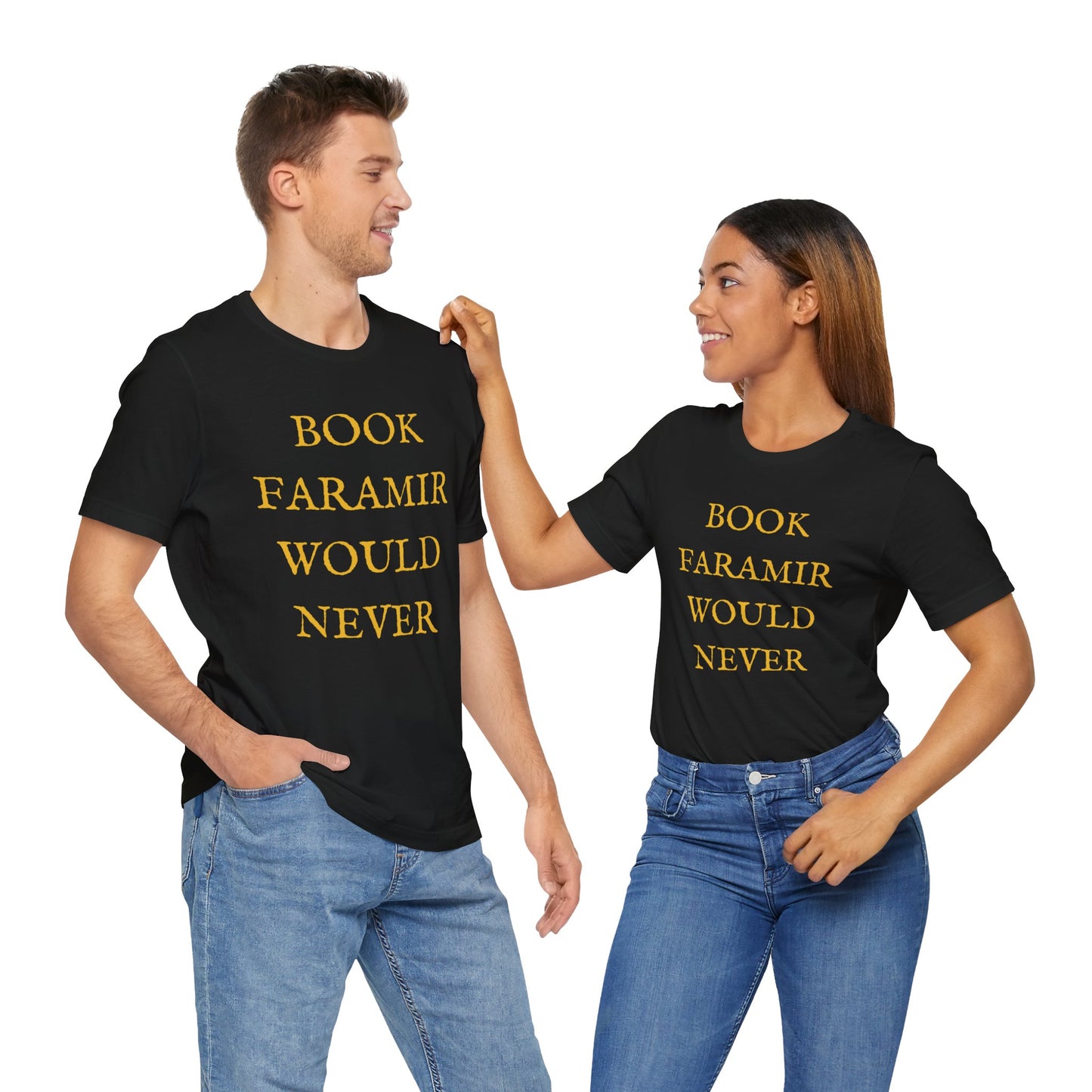 Book Faramir Would Never (Gold) - The Lord of the Rings Shirt