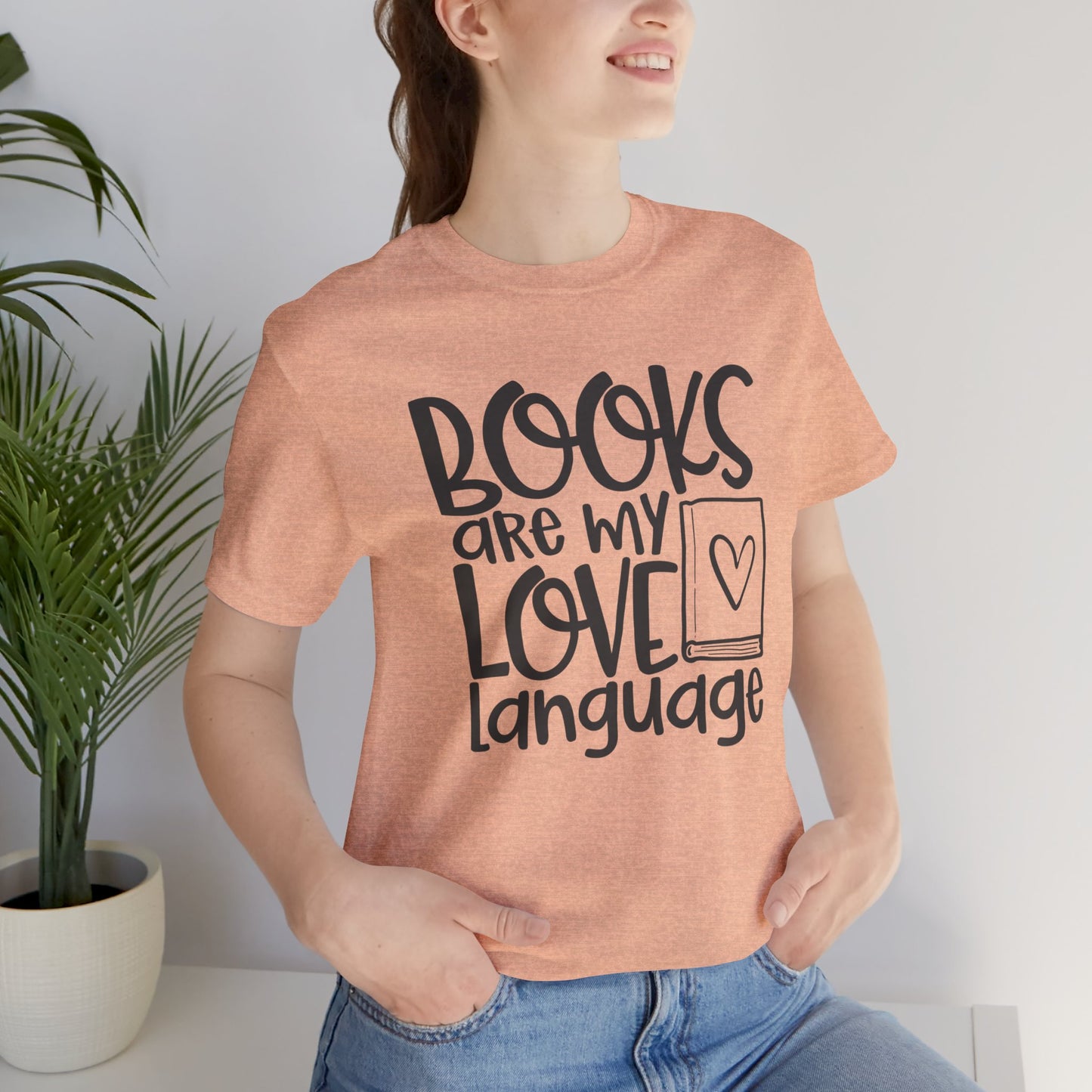 Books Are My Love Language T-Shirt - Book Lovers