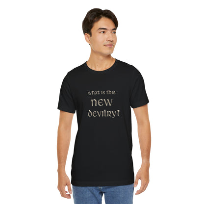 What Is This New Devilry? - Lord of the Rings T-Shirt