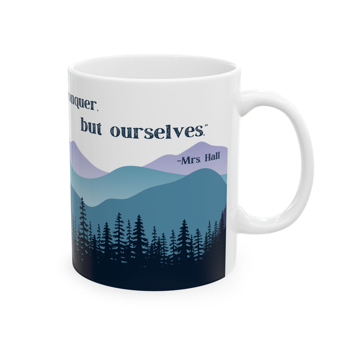 It's Not The Mountain We Conquer But Ourselves - All Creatures Great and Small Ceramic Mug