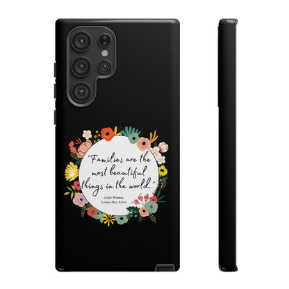 Families Are The Most Beautiful Things Phone Case - Little Women