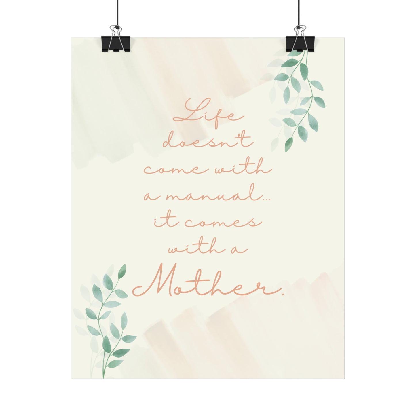 Life Doesn't Come With a Manual, It Comes With a Mother - Fine Art Print