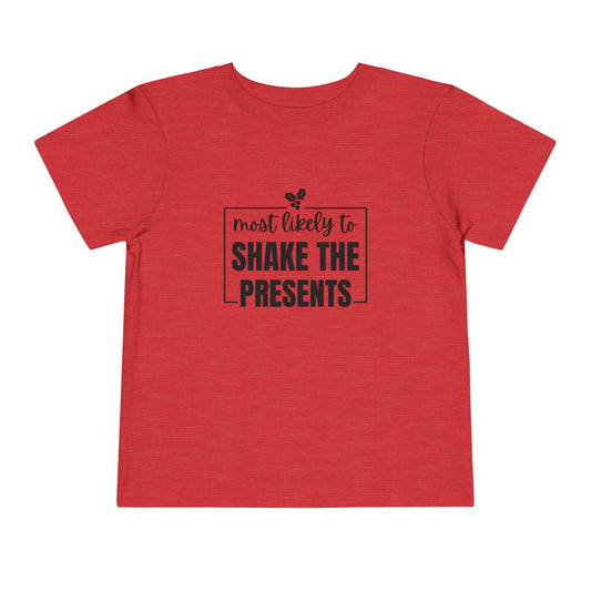 Most Likely to Shake the Presents - Toddler Holiday T-Shirt