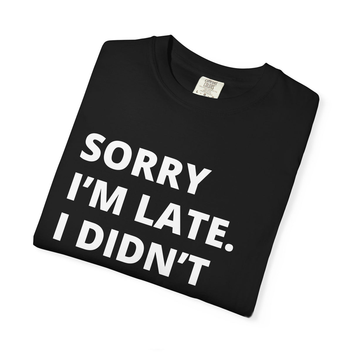 Sorry I'm Late Unisex T-shirt - Nerd Stuff