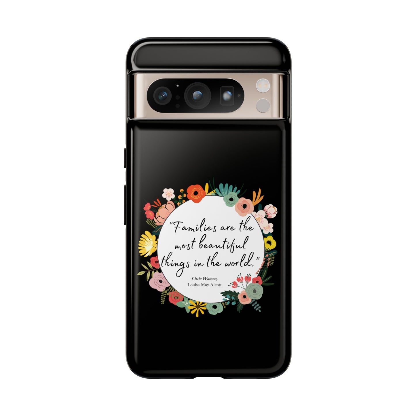 Families Are The Most Beautiful Things Phone Case - Little Women