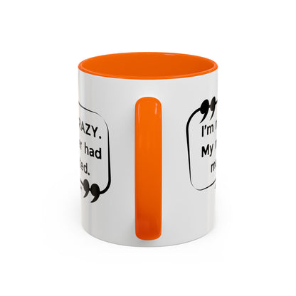 I'm Not Crazy Sheldon Cooper Quote - Big Bang Theory Coffee Mug