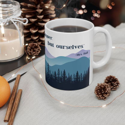 It's Not The Mountain We Conquer But Ourselves - All Creatures Great and Small Ceramic Mug