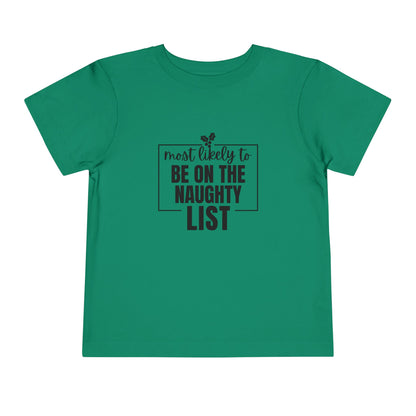 Most Likely to Be on the Naughty List - Toddler Holiday T-Shirt
