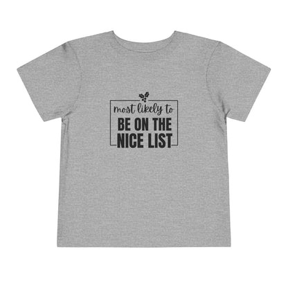 Most Likely to Be on the Nice List - Toddler Holiday T-Shirt