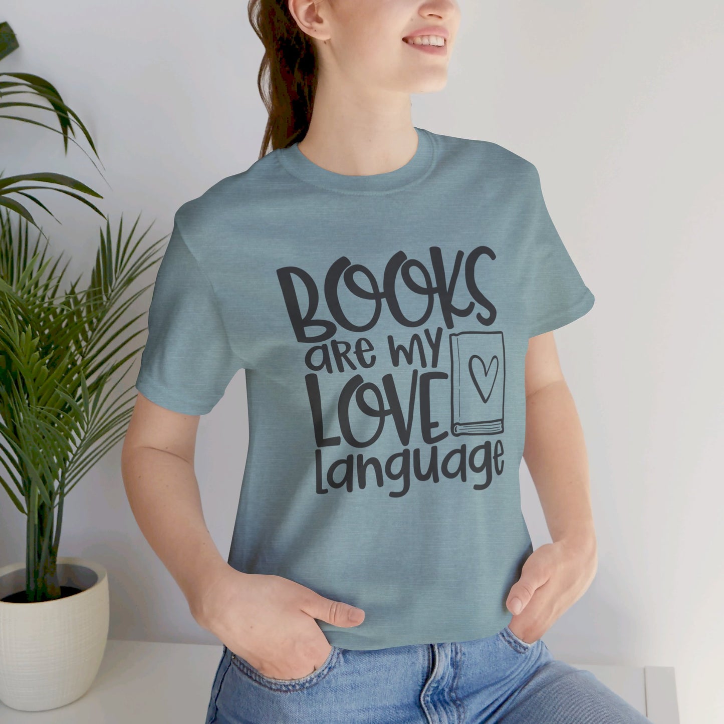 Books Are My Love Language - Book Lovers T-Shirt