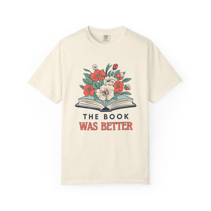The Book Was Better - Book Lover's T-shirt