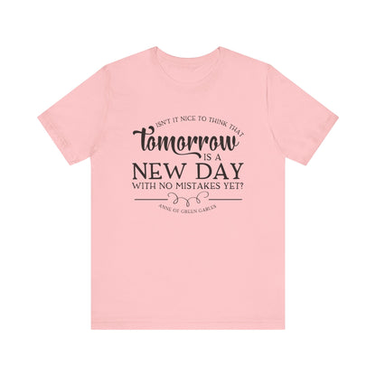 Tomorrow Is a New Day - Anne of Green Gables T-shirt