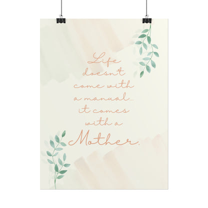 Life Doesn't Come With a Manual, It Comes With a Mother - Fine Art Print