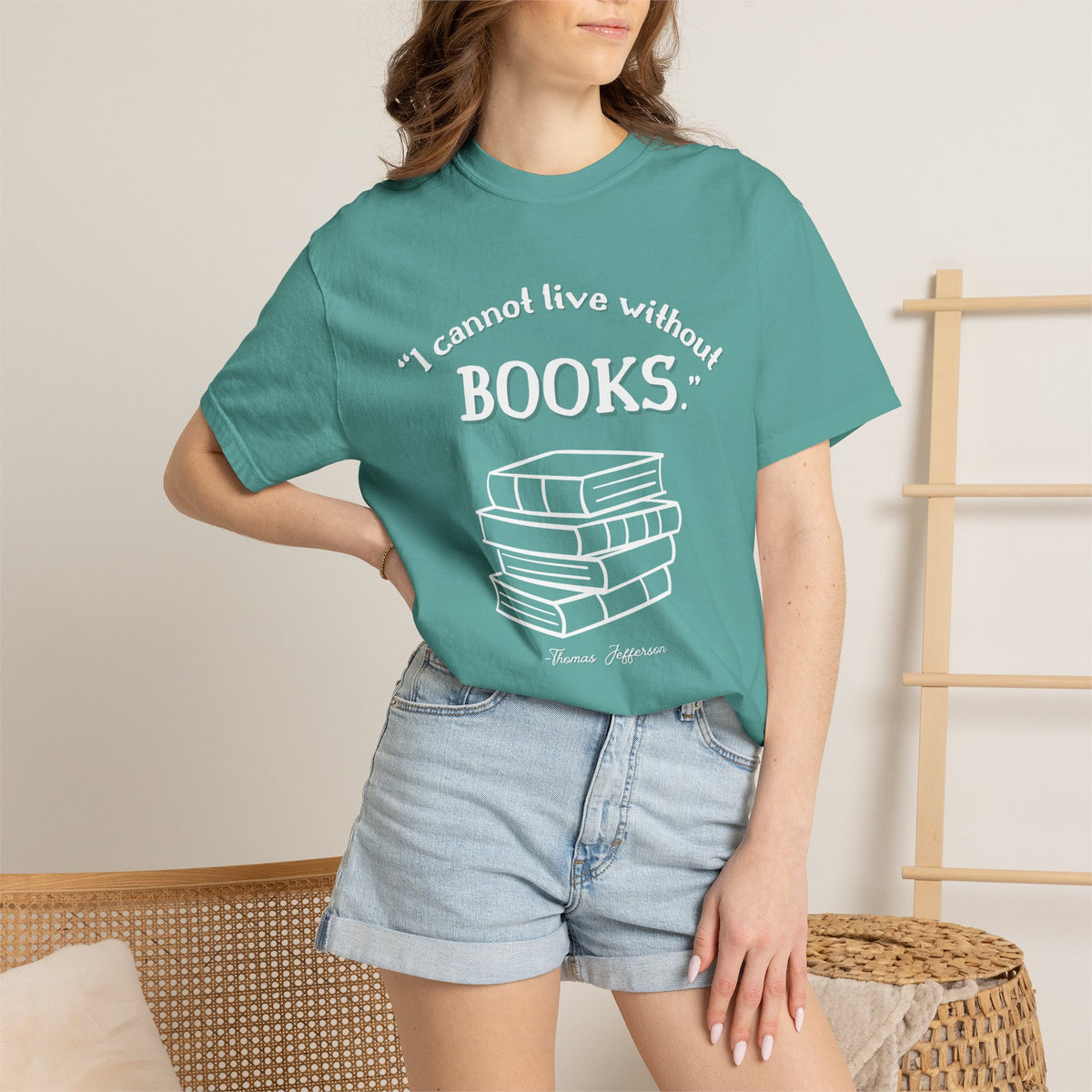 I Cannot Live Without Books Thomas Jefferson Quote  - Book Lovers T-shirt