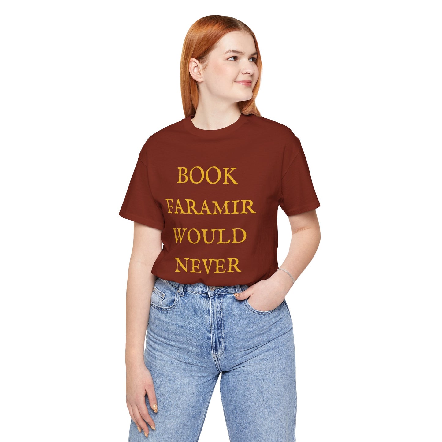 Book Faramir Would Never (Gold) - The Lord of the Rings Shirt