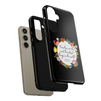 Families Are The Most Beautiful Things Phone Case - Little Women