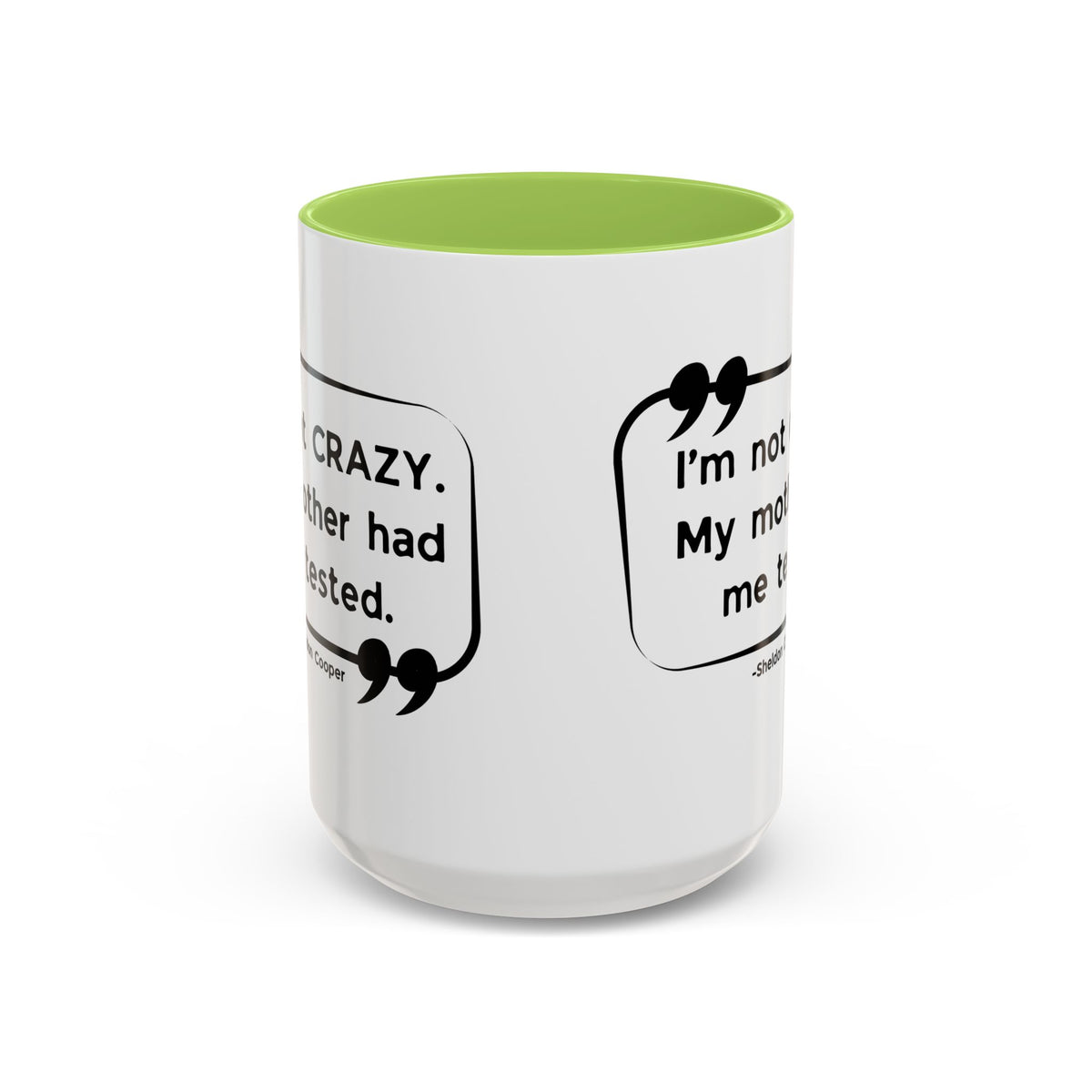 I'm Not Crazy Sheldon Cooper Quote - Big Bang Theory Coffee Mug