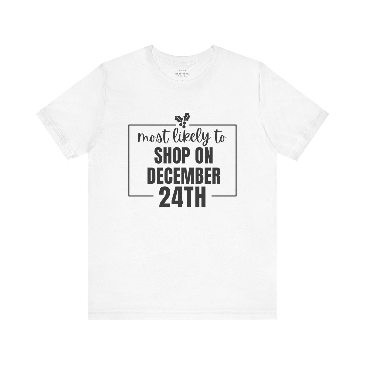 Most Likely to Shop on December 24th Tee — Holiday T‑Shirt