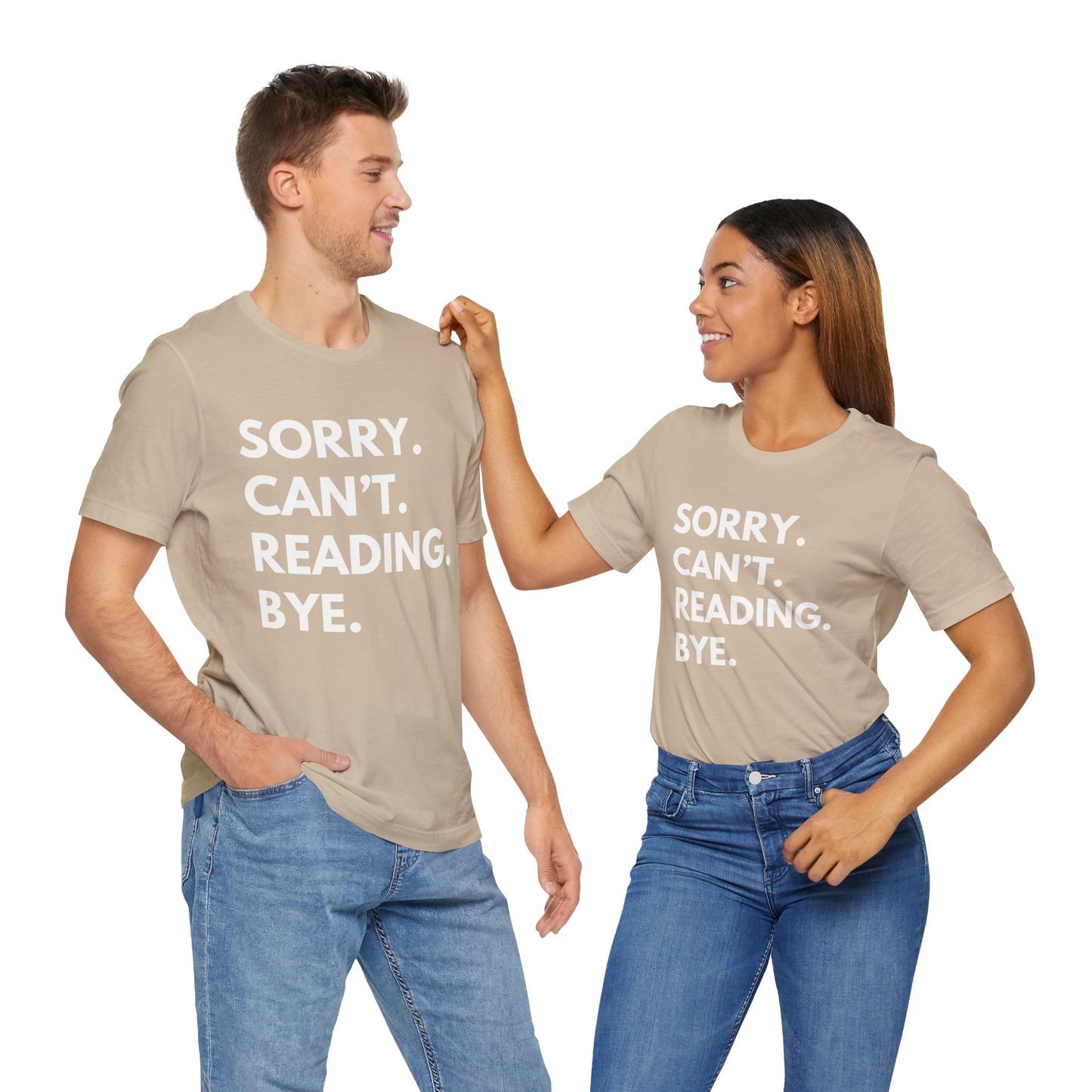 Sorry. Can't. Reading. Bye. - Book Lovers Shirt