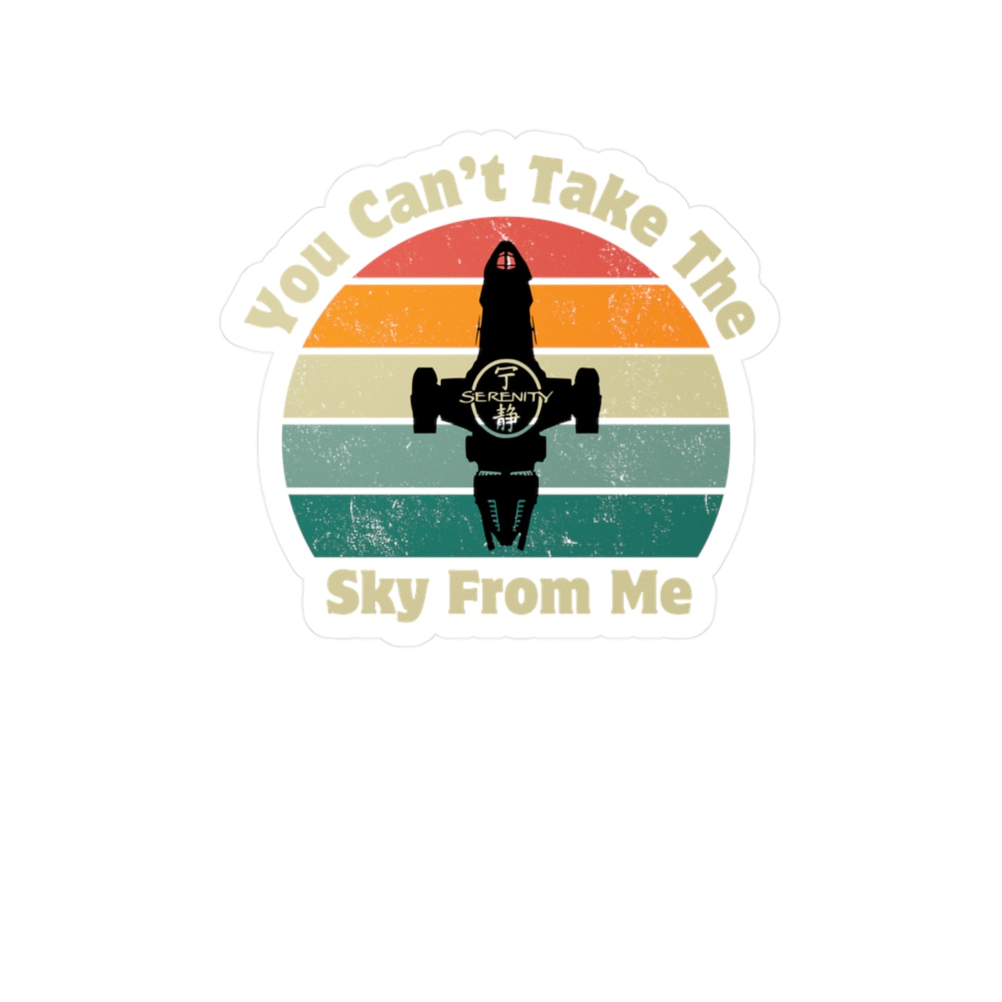 You Can't Take The Sky From Me Sticker - Firefly