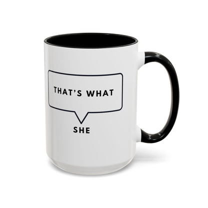 That's What She Said  - The Office Coffee Mug