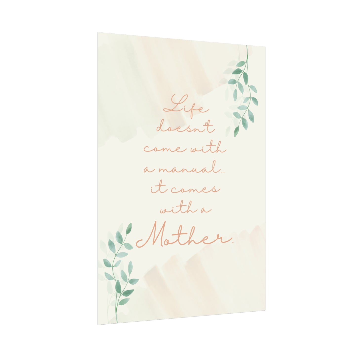 Life Doesn't Come With a Manual, It Comes With a Mother - Fine Art Print