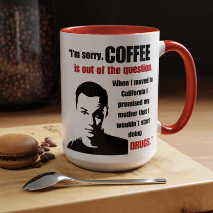 Sheldon Quote - Big Bang Theory Coffee Mug